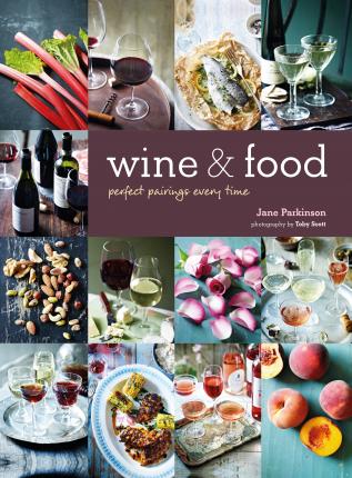 Wine & Food: Perfect Pairings Every Time - BookMarket