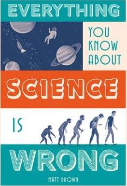 Everything You Know About Science is Wrong - BookMarket