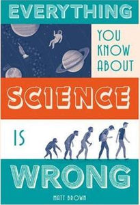 Everything You Know About Science is Wrong - BookMarket