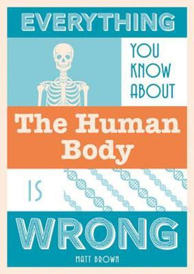 Everything You Know : Human Body /H - BookMarket