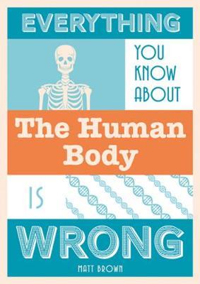 Everything You Know : Human Body /H - BookMarket