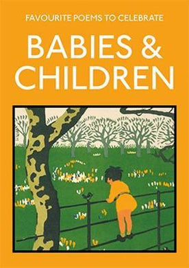 Favourite Poems to Celebrate Babies and Children : poetry to celebrate the child - BookMarket