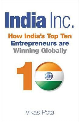 India Inc. : How India's Top Ten Entrepreneurs are Winning Globally - BookMarket