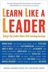 Learn Like a Leader : Today's Top Leaders Share Their Learning Journeys