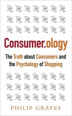 Consumerology : The Truth about Consumers and the Psychology of Shopping - BookMarket