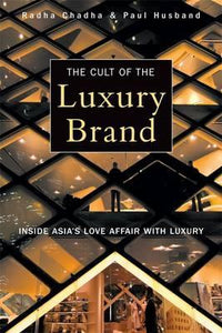 The Cult of the Luxury Brand : Inside Asia's Love Affair with Luxury - BookMarket