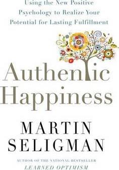 Authentic Happiness : Using the New Positive Psychology to Realise your Potential for Lasting Fulfilment - BookMarket