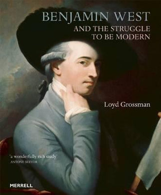 Benjamin West and the Struggle to be Modern - BookMarket