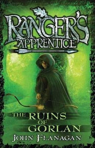 Ranger's Apprentice 1 : The Ruins Of Gorlan