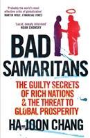 Bad Samaritans : The Guilty Secrets of Rich Nations and the Threat to Global Prosperity