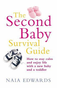 The Second Baby Survival Guide : How to stay calm and enjoy life with a new baby and a toddler - BookMarket