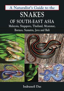 Naturalist's Guide to the Snakes of South-East Asia : Malaysia, Singapore, Thailand, Myanmar, Borneo, Sumatra, Java and Bali - BookMarket