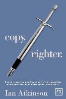 Copy Righter : Become a Master Wordsmith and Harness the Copywriting Secrets That Will Win You Hearts, Minds... and Business - BookMarket