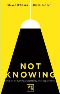Not Knowing : The Art of Turning Uncertainty into Possibility - BookMarket