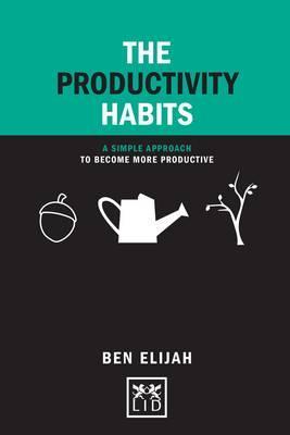 Concise Advice: The Productivity Habits : A Simple Framework to Become More Productive - BookMarket