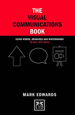 Concise Advice: The Visual Communications Book : Using Words, Drawings and Whiteboards to Sell Big Ideas - BookMarket