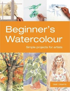 Beginner's Watercolour : Simple projects for artists - BookMarket