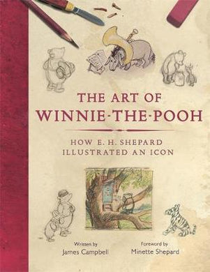 The Art of Winnie-the-Pooh : How E. H. Shepard Illustrated an Icon - BookMarket