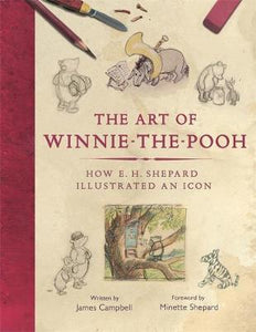 The Art of Winnie-the-Pooh : How E. H. Shepard Illustrated an Icon - BookMarket