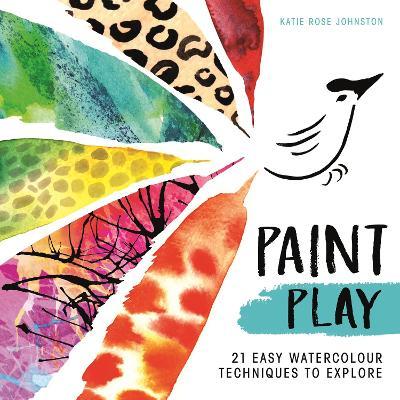 Paint Play: 21 Watercolour Techniques