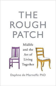 The Rough Patch : Midlife and the Art of Living Together - BookMarket