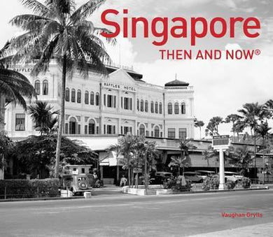 Then & Now: Singapore /H - BookMarket