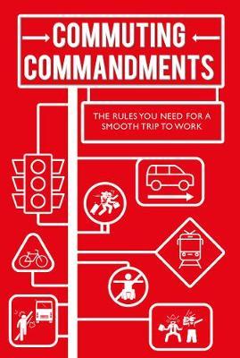 Commuting Commandments : The Rules You Need for a Smooth Journey to Work - BookMarket
