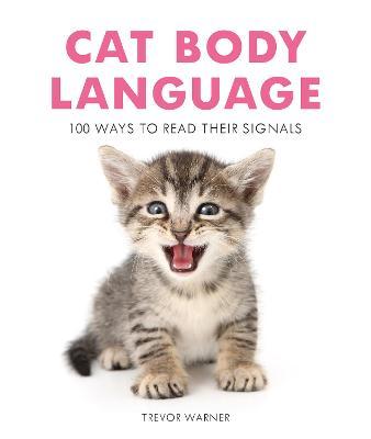 Cat Body Language: 100 Ways /P