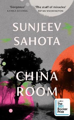 China Room : LONGLISTED FOR THE BOOKER PRIZE 2021