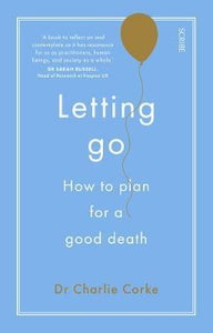 Letting Go : how to plan for a good death