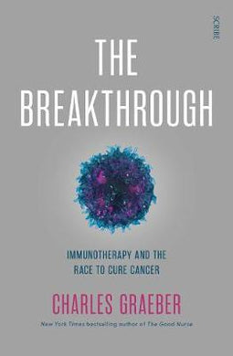 The Breakthrough : immunotherapy and the race to cure cancer - BookMarket