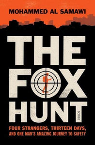 The Fox Hunt : four strangers, thirteen days, and one man's amazing journey to safety - BookMarket