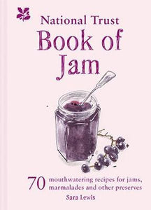 The National Trust Book of Jam : 70 mouthwatering recipes for jams, marmalades and other preserves - BookMarket
