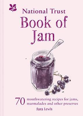 The National Trust Book of Jam : 70 mouthwatering recipes for jams, marmalades and other preserves - BookMarket