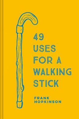 49 Uses For A Walking Stick /H - BookMarket