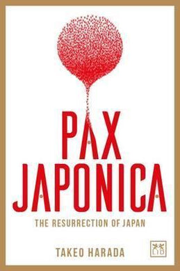 Pax Japonicat: The Resurrection Of Japan - BookMarket