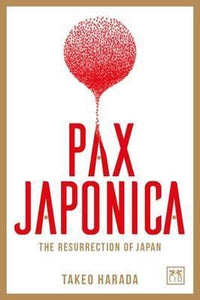 Pax Japonicat: The Resurrection Of Japan - BookMarket
