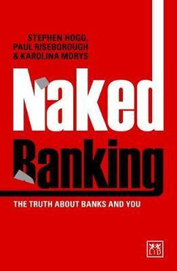 Naked Banking : The Truth About Banks and You - BookMarket