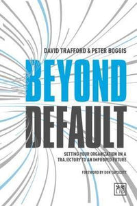 Beyond Default : Setting Your Organization on a Trajectory to an Improved Future - BookMarket