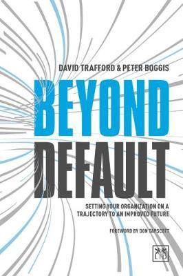 Beyond Default : Setting Your Organization on a Trajectory to an Improved Future - BookMarket