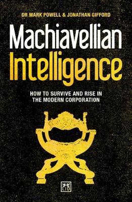 Machiavellian Intelligence : How to Survive and Rise in the Modern Corporation - BookMarket