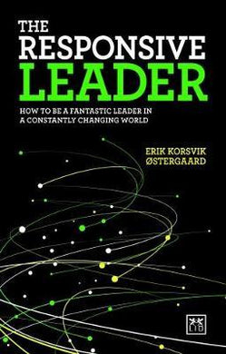 The Responsive Leader : How to be a fantastic leader in a constantly changing world - BookMarket
