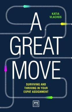 A Great Move : Surviving and thriving in your expat assignment - BookMarket