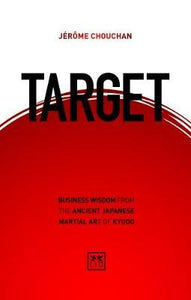 Target : Business wisdom from the ancient Japanese martial art of Kyudo