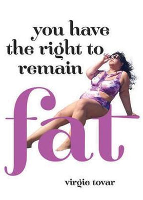 You Have the Right to Remain Fat : A Manifesto - BookMarket