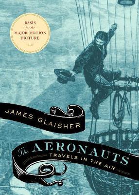 Aeronauts: Travels In Air -True story behind  the Major Motion Picture