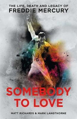 Somebody to Love : The Life, Death and Legacy of Freddie Mercury - BookMarket