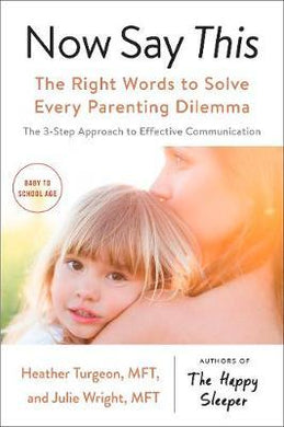 Now Say This : the right words to solve every parenting dilemma - BookMarket