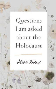 Questions I Am Asked About the Holocaust /H* - BookMarket