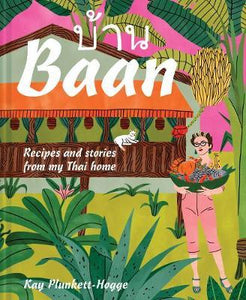 Baan : Recipes and stories from my Thai home - BookMarket